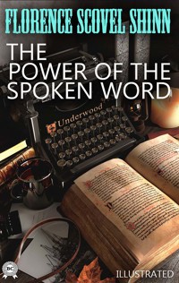 The Power of the Spoken Word. Illustrated - florence scovel  shinn - ebook
