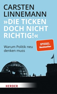 "Die ticken doch nicht richtig!" - Carsten Linnemann - ebook