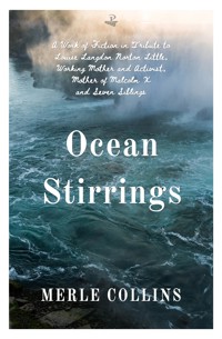 Ocean Stirrings: A Work of Fiction in Tribute to Louise Langdon Norton Little, Working Mother and Activist, Mother of Malcolm X and Seven Siblings - Merle Collins - ebook