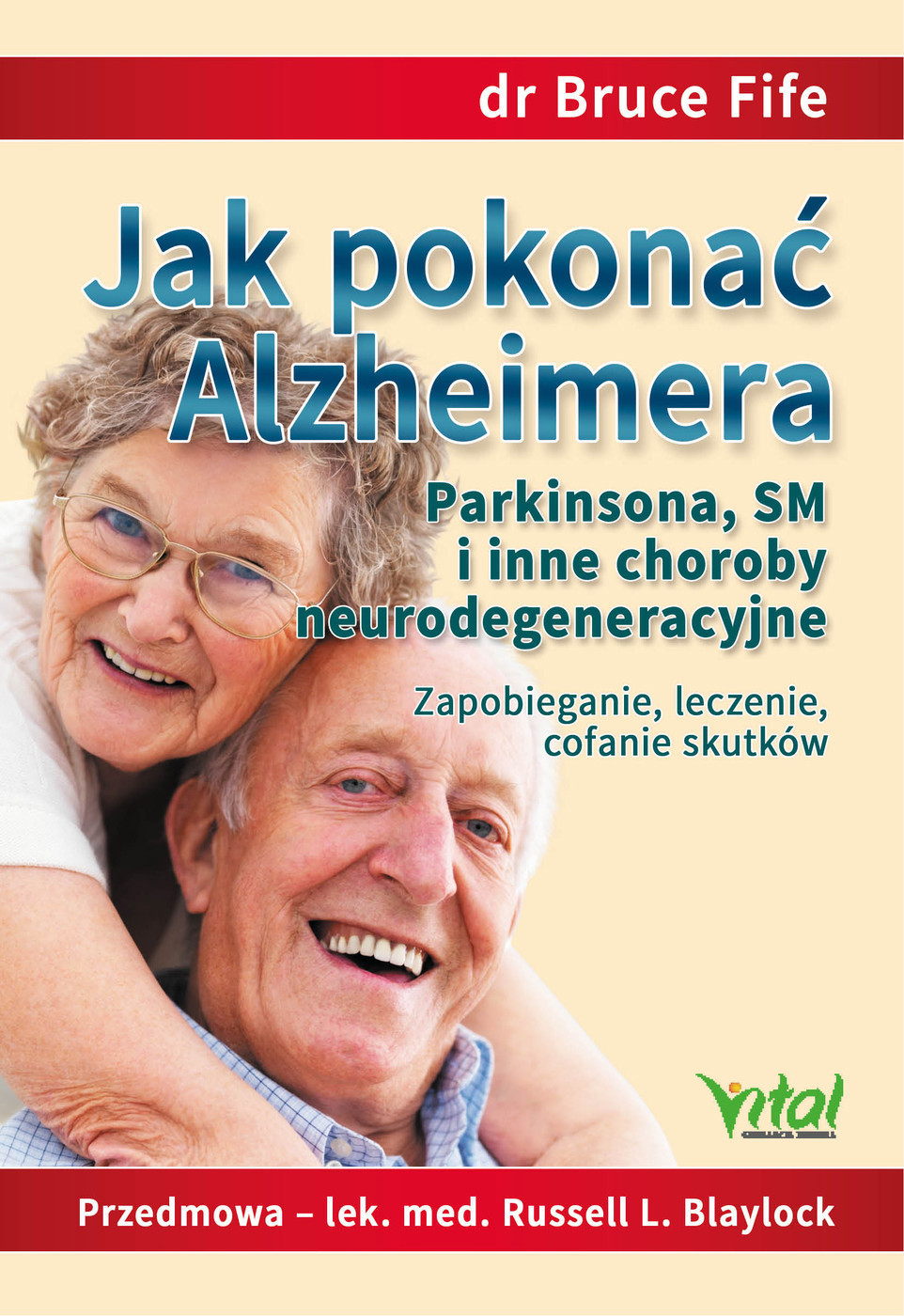 Okładka:Jak pokonać Alzheimera, Parkinsona, SM i inne 