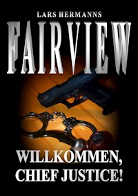 Fairview - Willkommen, Chief Justice! - Lars Hermanns - ebook