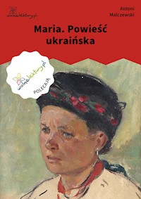 Maria. Powieść ukraińska - Malczewski Antoni - ebook