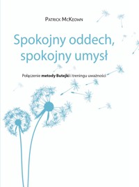 Spokojny oddech, spokojny umysł - Patrick McKeown - ebook + audiobook