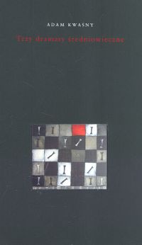 Trzy dramaty średniowieczne - Kwaśny Adam - książka