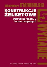 Konstrukcje żelbetowe według Eurokodu 2 i norm związanych Tom 5 - Starosolski Włodzimierz - książka