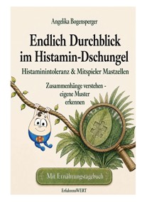 Endlich Durchblick im Histamin-Dschungel - Angelika Bogensperger - ebook