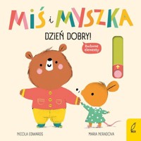 Miś i Myszka Dzień dobry! - Edwards Nicola - książka