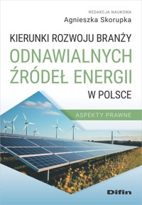 Kierunki rozwoju branży odnawialnych źródeł energii w Polsce -  - książka