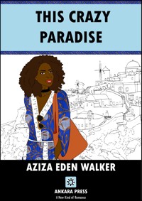 This Crazy Paradise - AZIZA EDEN WALKER - ebook