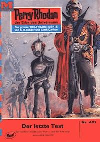 Perry Rhodan 471: Der letzte Test -  william voltz - ebook