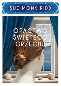 Opactwo świętego grzechu - Kidd Sue Monk - książka