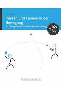 Passen und Fangen in der Bewegung - Jörg Madinger - ebook