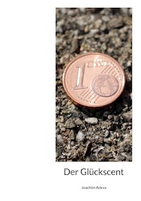 Der Glückscent - Joachim Ackva - ebook