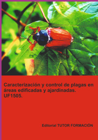 Caracterización Y Control La Plagas En Áreas Edificadas Y Ajardinadas. Uf1505. - Raquel García Laureano - ebook