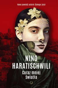 Coraz mniej światła - Nino Haratischwili - ebook + audiobook + książka