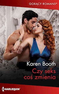 Czy seks coś zmienia? - Karen Booth - ebook