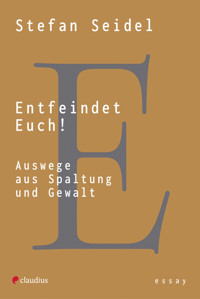 Entfeindet Euch! - Stefan Seidel - ebook