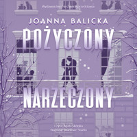 Pożyczony narzeczony (wznowienie) - Joanna Balicka - ebook + audiobook