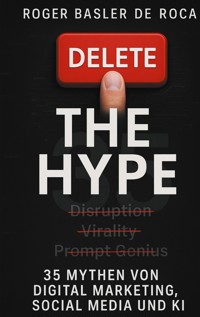 Delete the Hype - Roger Basler de Roca - ebook