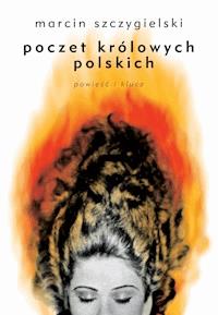 Poczet królowych polskich - Marcin Szczygielski - ebook + książka