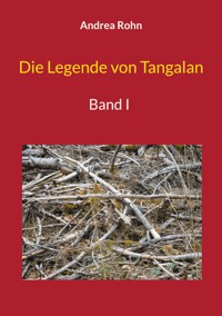 Die Legende von Tangalan - Andrea Rohn - ebook