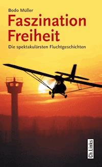 Faszination Freiheit - Bodo Müller - ebook