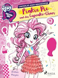 My Little Pony - Equestria Girls - Pinkie Pie und das Cupcake-Chaos - Arden Hayes - ebook