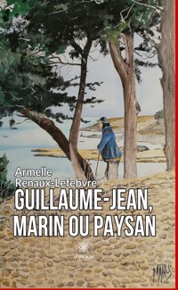 Guillaume-Jean, marin ou paysan - Armelle Renaux-Lefebvre - ebook