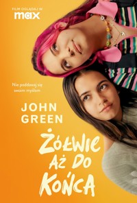 Żółwie aż do końca (okładka filmowa) - John Green - książka