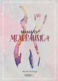 Mamá es menopáusica - Martha Berlanga - ebook