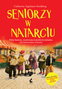 Seniorzy w natarciu. Emerycka Szajka. Tom 1 - Catharina Ingelman-Sundberg - książka