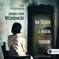 Na fejsie z moim synem - Janusz Leon Wiśniewski - ebook + audiobook