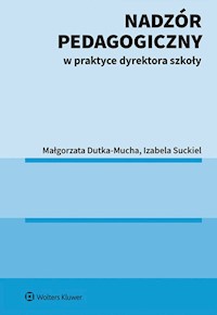 Nadzór pedagogiczny w praktyce dyrektora szkoły - Dutka-Mucha Małgorzata, Suckiel Izabela - książka