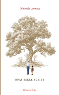 Opas Seele bleibt - Manuela Lewentz - ebook