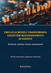 Ewolucja modeli finansowania kredytów mieszkaniowych w Europie - Lepczyński Błażej, Gostomski Eugeniusz - książka