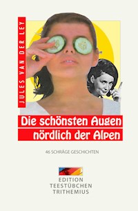 Die schönsten Augen nördlich der Alpen - Jules van der Ley - ebook