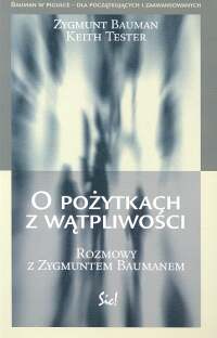 O pożytkach z wątpliwości - Bauman Zygmunt, Tester Keith - książka