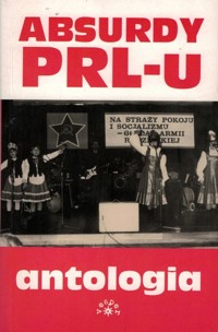 Absurdy PRL-u. Antologia - Marcin Rychlewski - ebook