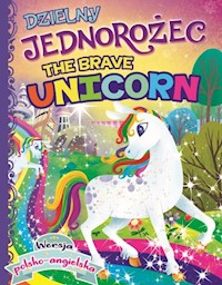 Dzielny Jednorożec / The Brave Unicorn -  - książka