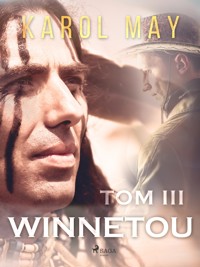 Winnetou. Winnetou: tom III - Karol May - ebook + audiobook