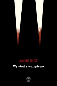 Wywiad z wampirem - Rice Anne - książka