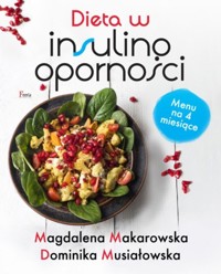 Dieta w insulinooporności - Dominika Musiałowska, Magdalena Makarowska - ebook + książka