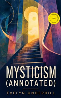 Mysticism (Annotated) - Evelyn Underhill - ebook