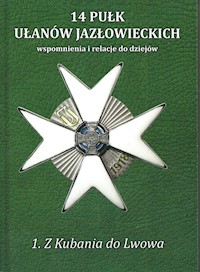 14 Pułk Ułanów Jazłowieckich Tom 1 Z Kubania do Lwowa -  - książka