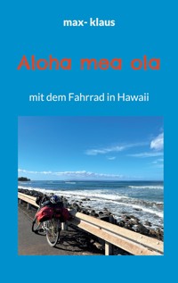 Aloha mea ola - max- klaus - ebook