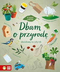 W zgodzie z naturą Dbam o przyrodę -  - książka