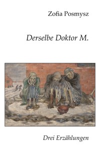 Derselbe Doktor M. - Zofia Posmysz - ebook