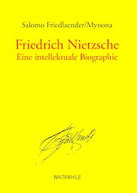 Friedrich Nietzsche - Salomo Friedlaender/Mynona - ebook