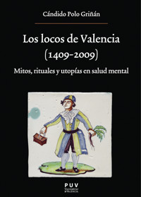 Los locos de Valencia (1409-2009) - Cándido Polo Griñán - ebook