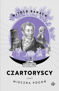 Czartoryscy czyli wieczna pogoń - Witold Banach - ebook + książka